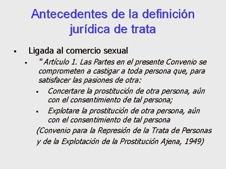 Antecedentes de la definición jurídica de trata Ligada al comercio sexual § § “