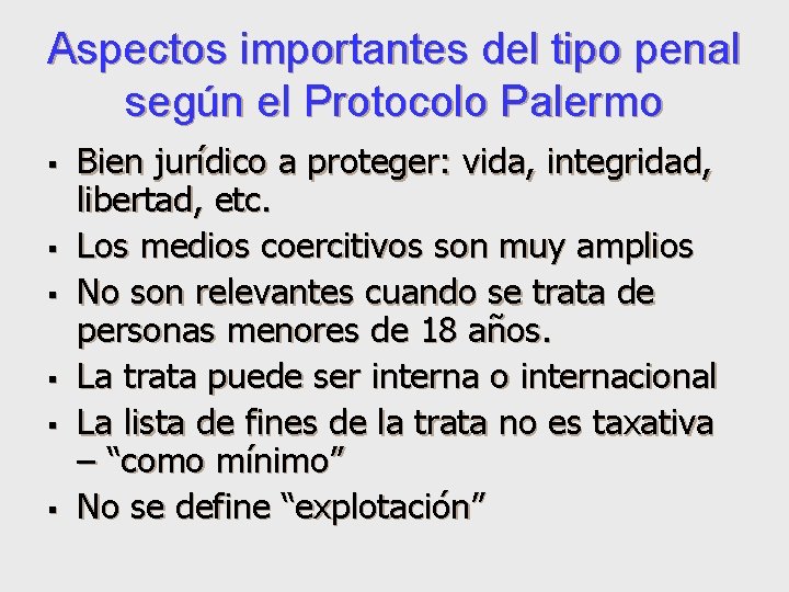 Aspectos importantes del tipo penal según el Protocolo Palermo § § § Bien jurídico