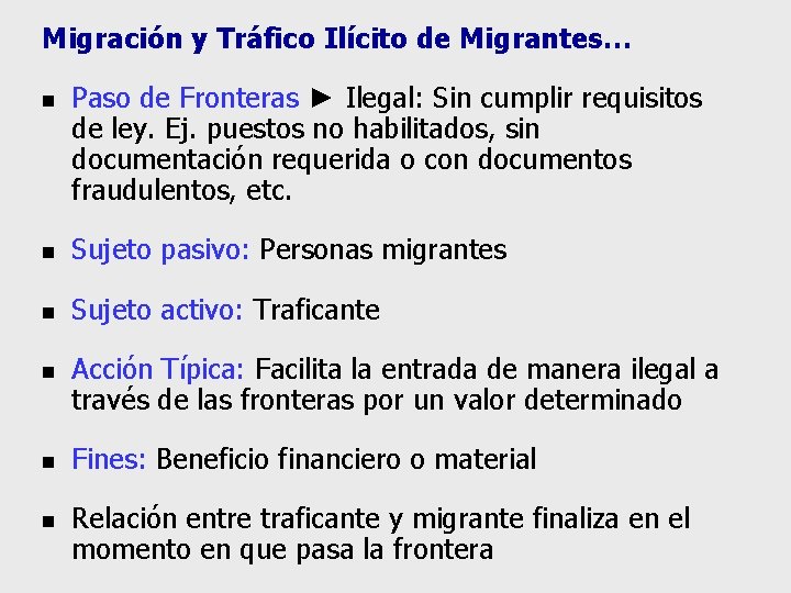 Migración y Tráfico Ilícito de Migrantes… n Paso de Fronteras ► Ilegal: Sin cumplir