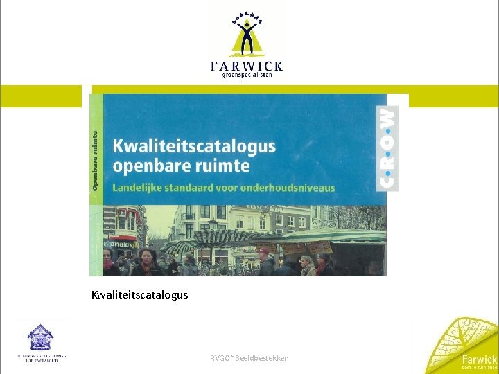 FARWICK DOET JE TUIN GOED Kwaliteitscatalogus RVGO⁺ Beeldbestekken 