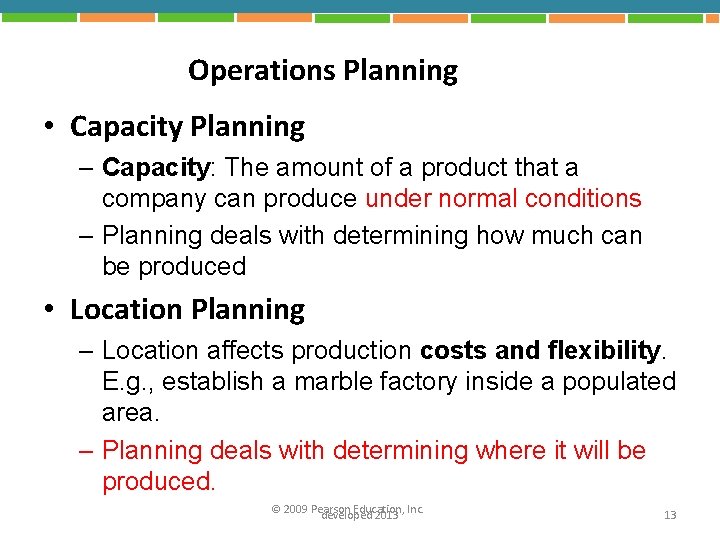 Operations Planning • Capacity Planning – Capacity: The amount of a product that a