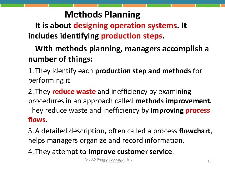 Methods Planning It is about designing operation systems. It includes identifying production steps. With