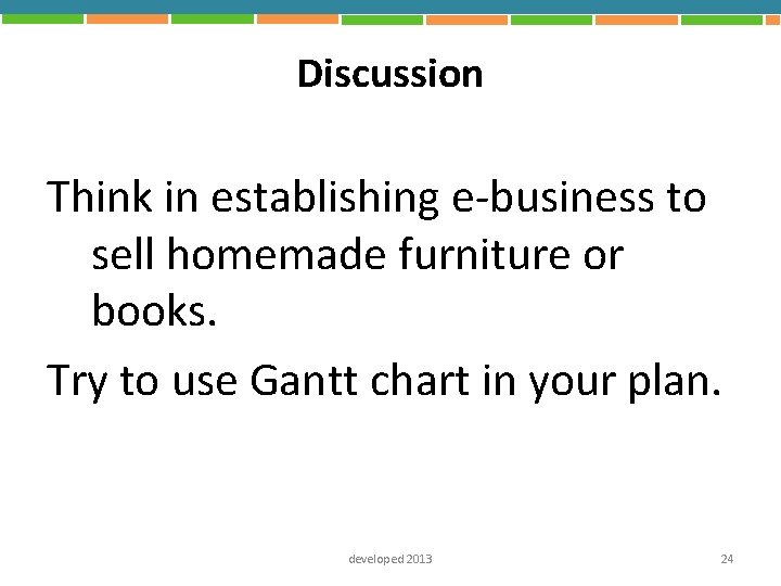 Discussion Think in establishing e-business to sell homemade furniture or books. Try to use