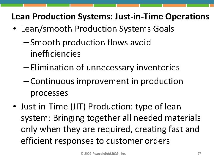 Lean Production Systems: Just-in-Time Operations • Lean/smooth Production Systems Goals – Smooth production flows