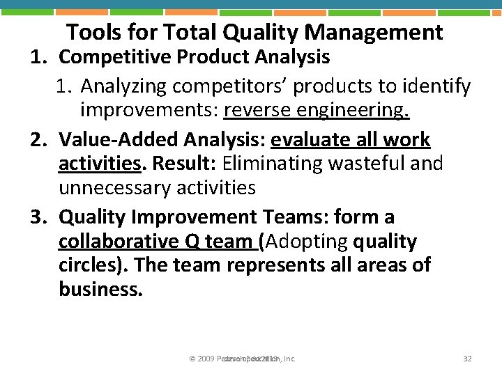 Tools for Total Quality Management 1. Competitive Product Analysis 1. Analyzing competitors’ products to