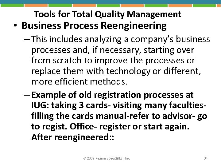 Tools for Total Quality Management • Business Process Reengineering – This includes analyzing a