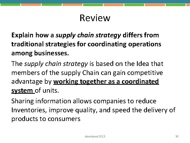 Review Explain how a supply chain strategy differs from traditional strategies for coordinating operations