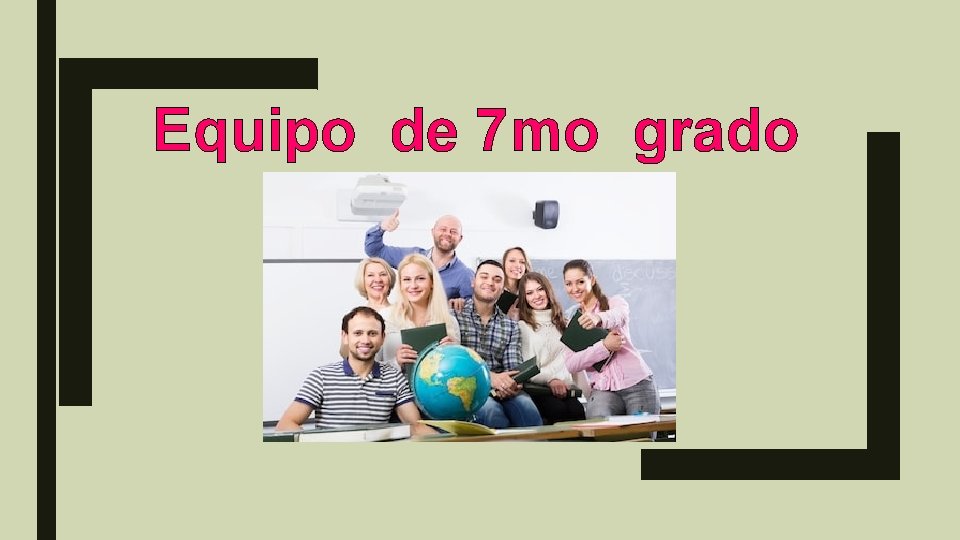 Equipo de 7 mo grado 