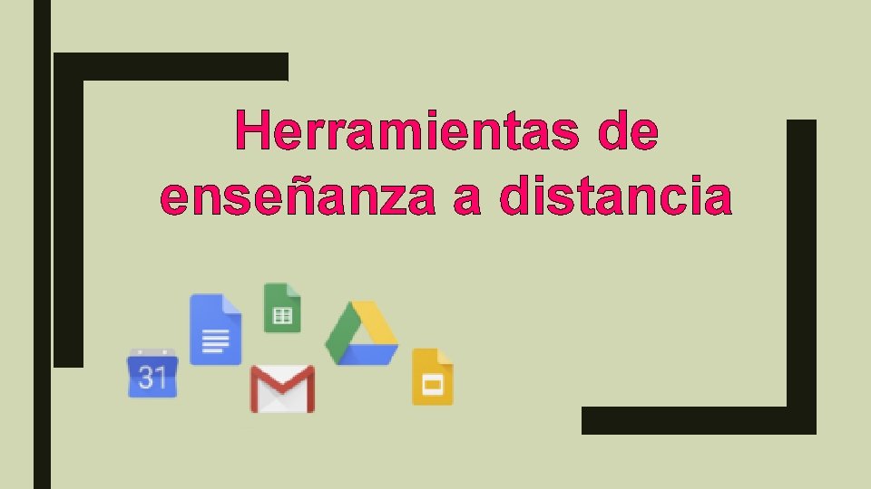 Herramientas de enseñanza a distancia 