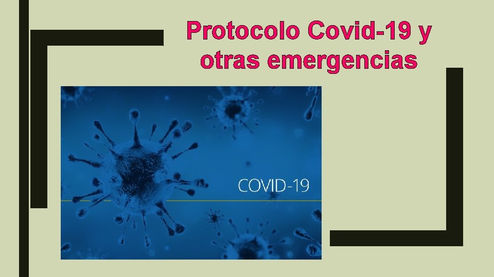 Protocolo Covid-19 y otras emergencias 