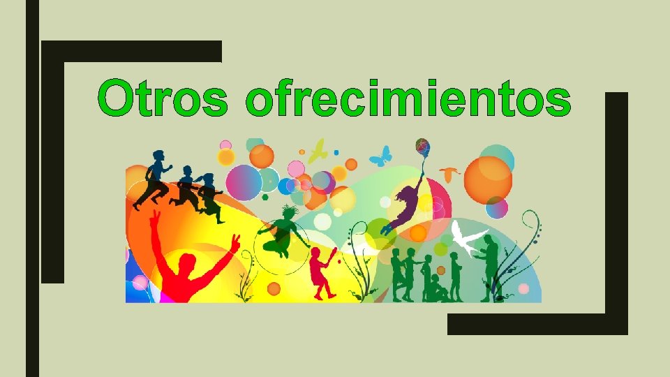 Otros ofrecimientos 