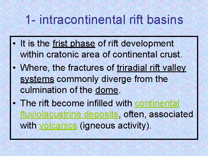 1 - intracontinental rift basins • It is the frist phase of rift development