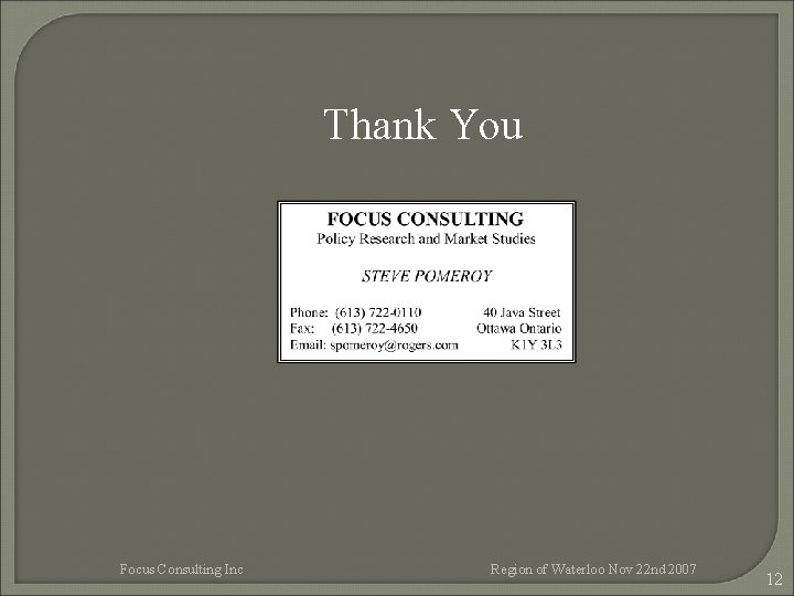 Thank You Focus Consulting Inc Region of Waterloo Nov 22 nd 2007 12 