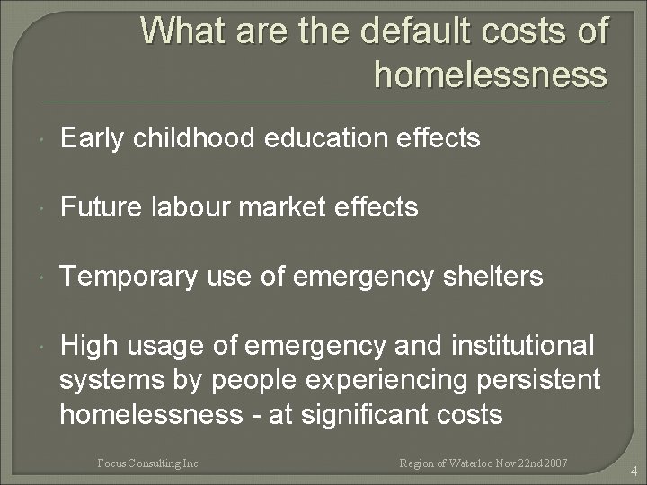 What are the default costs of homelessness Early childhood education effects Future labour market