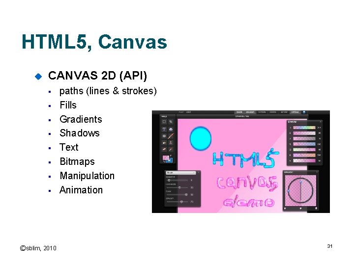 HTML 5, Canvas u CANVAS 2 D (API) § § § § Ⓒsblim, 2010