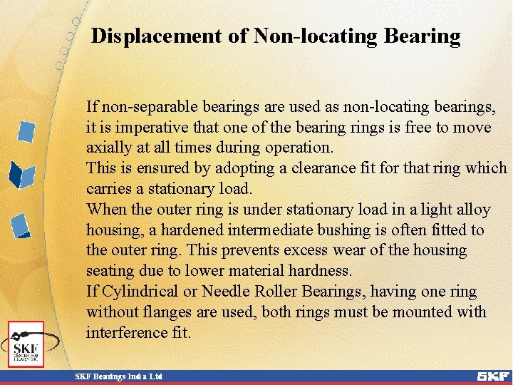 Displacement of Non-locating Bearing If non-separable bearings are used as non-locating bearings, it is