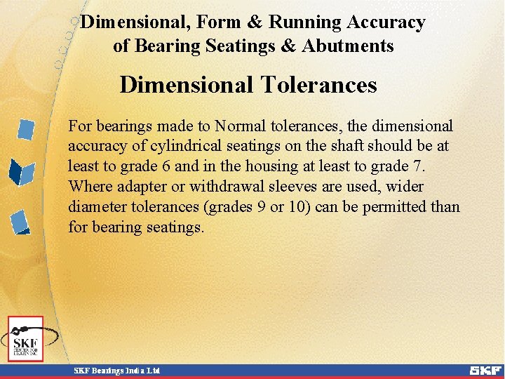 Dimensional, Form & Running Accuracy of Bearing Seatings & Abutments Dimensional Tolerances For bearings