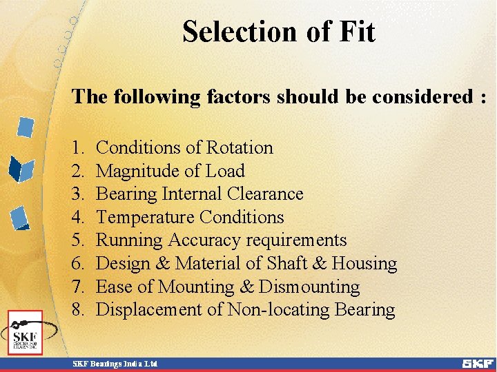 Selection of Fit The following factors should be considered : 1. 2. 3. 4.