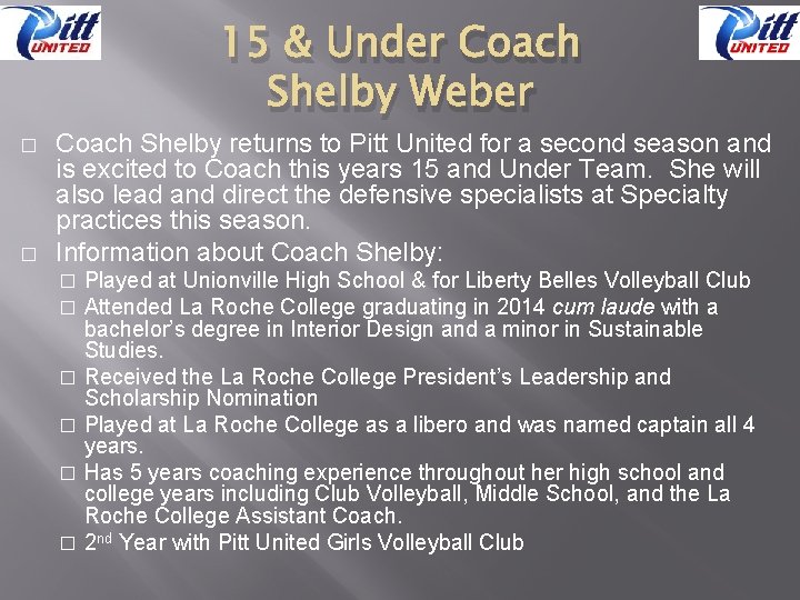 15 & Under Coach Shelby Weber � � Coach Shelby returns to Pitt United