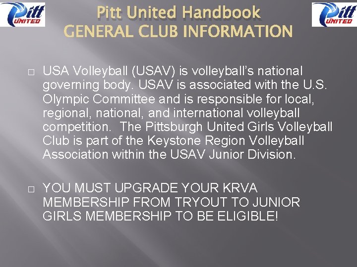 Pitt United Handbook � USA Volleyball (USAV) is volleyball’s national governing body. USAV is