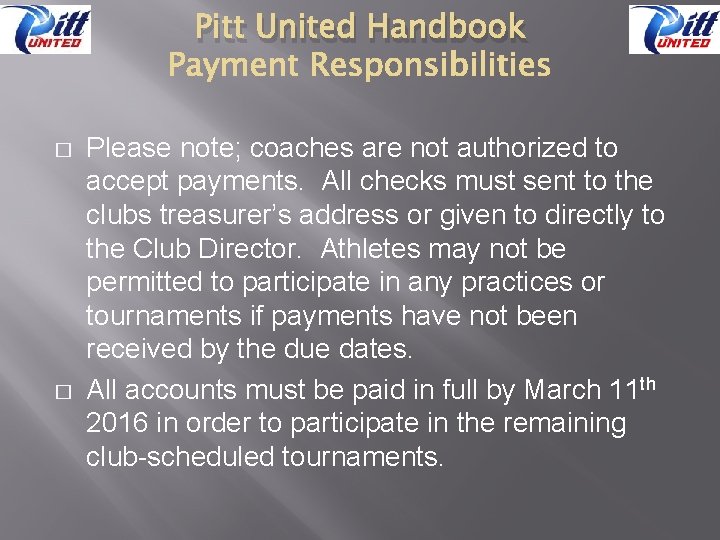 Pitt United Handbook � � Please note; coaches are not authorized to accept payments.