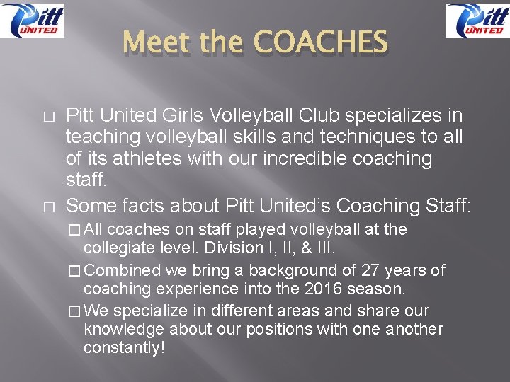 Meet the COACHES � � Pitt United Girls Volleyball Club specializes in teaching volleyball