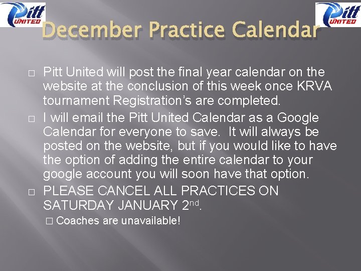 December Practice Calendar � � � Pitt United will post the final year calendar