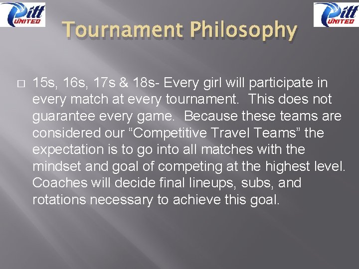 Tournament Philosophy � 15 s, 16 s, 17 s & 18 s- Every girl