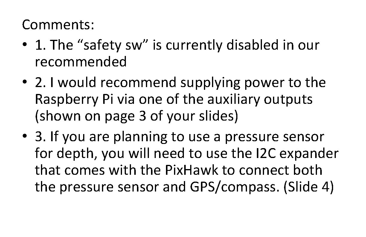 Comments: • 1. The “safety sw” is currently disabled in our recommended • 2.