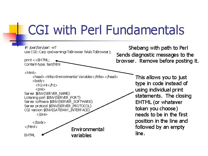 CGI with Perl Fundamentals #! /perl/bin/perl -w. T use CGI: : Carp qw(warnings. To.