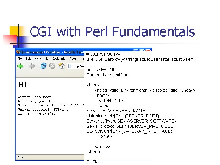 CGI with Perl Fundamentals #! /perl/bin/perl -w. T use CGI: : Carp qw(warnings. To.