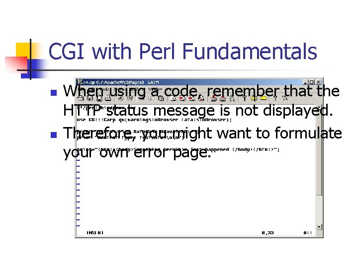 CGI with Perl Fundamentals n n When using a code, remember that the HTTP