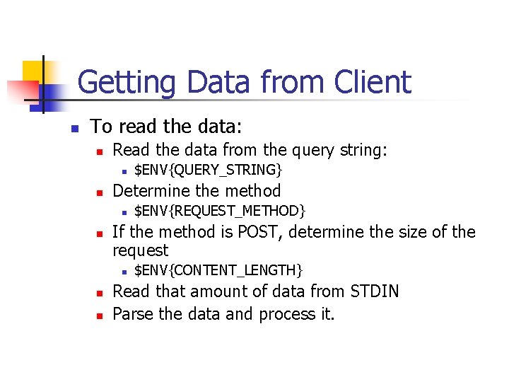Getting Data from Client n To read the data: n Read the data from