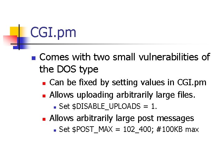 CGI. pm n Comes with two small vulnerabilities of the DOS type n n