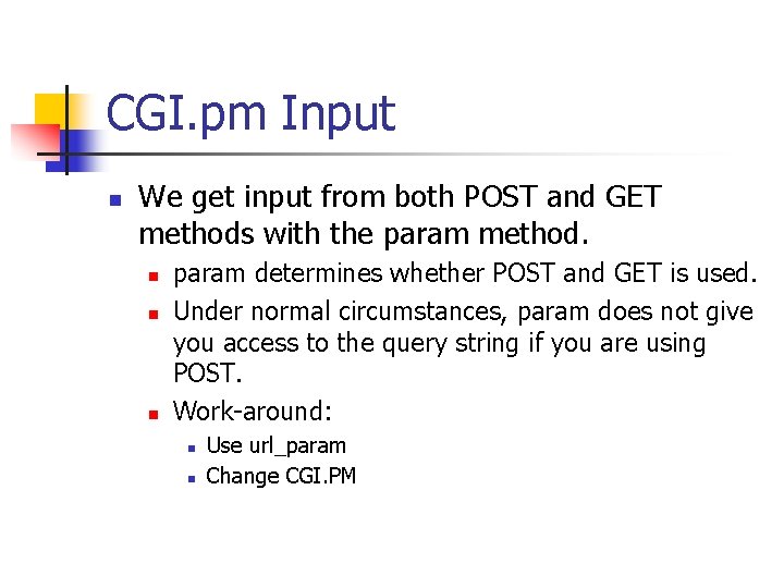 CGI. pm Input n We get input from both POST and GET methods with