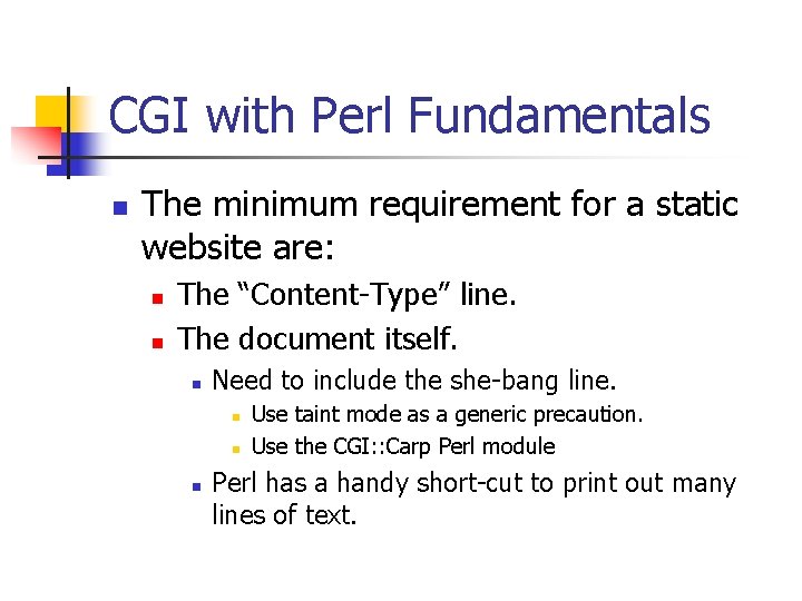 CGI with Perl Fundamentals n The minimum requirement for a static website are: n