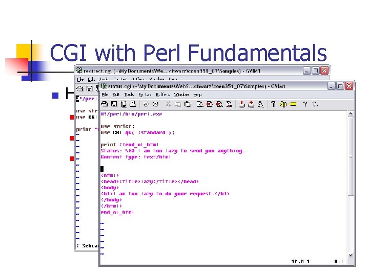CGI with Perl Fundamentals n Header Types n n n Content-type header Redirection Status