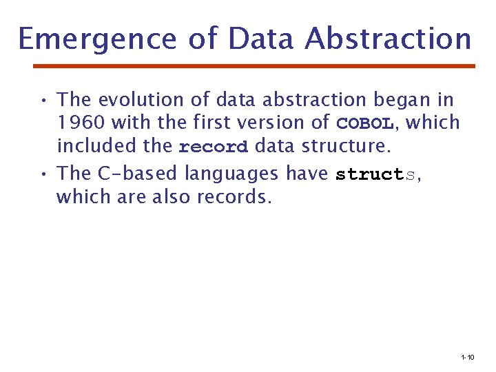 Emergence of Data Abstraction • The evolution of data abstraction began in 1960 with
