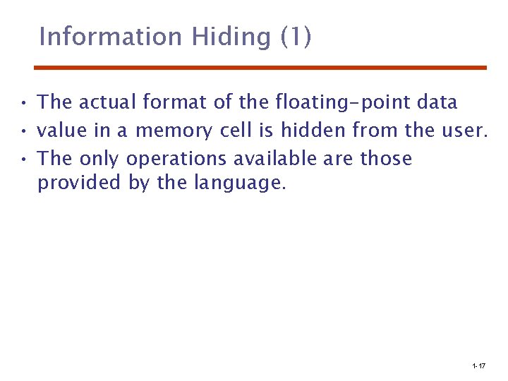 Information Hiding (1) • The actual format of the floating-point data • value in