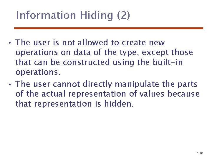 Information Hiding (2) • The user is not allowed to create new operations on