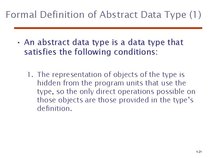 Formal Definition of Abstract Data Type (1) • An abstract data type is a