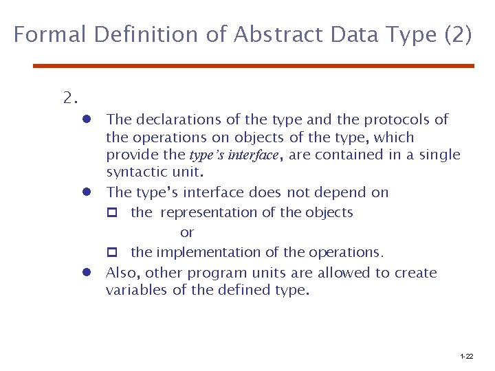 Formal Definition of Abstract Data Type (2) 2. l The declarations of the type