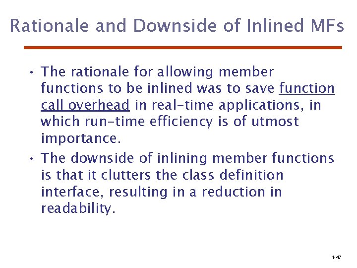 Rationale and Downside of Inlined MFs • The rationale for allowing member functions to