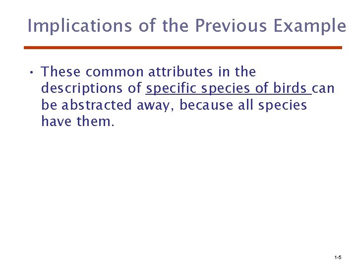 Implications of the Previous Example • These common attributes in the descriptions of specific