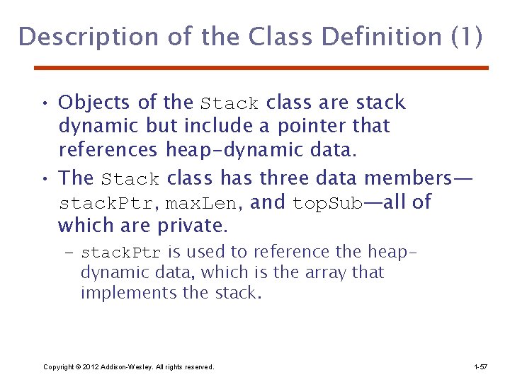 Description of the Class Definition (1) • Objects of the Stack class are stack