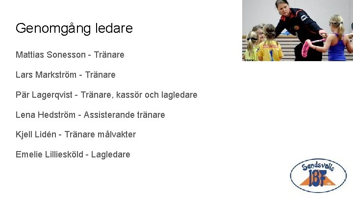 Genomgång ledare Mattias Sonesson - Tränare Lars Markström - Tränare Pär Lagerqvist - Tränare,