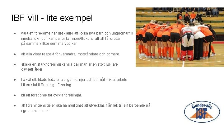 IBF Vill - lite exempel ● vara ett föredöme när det gäller att locka