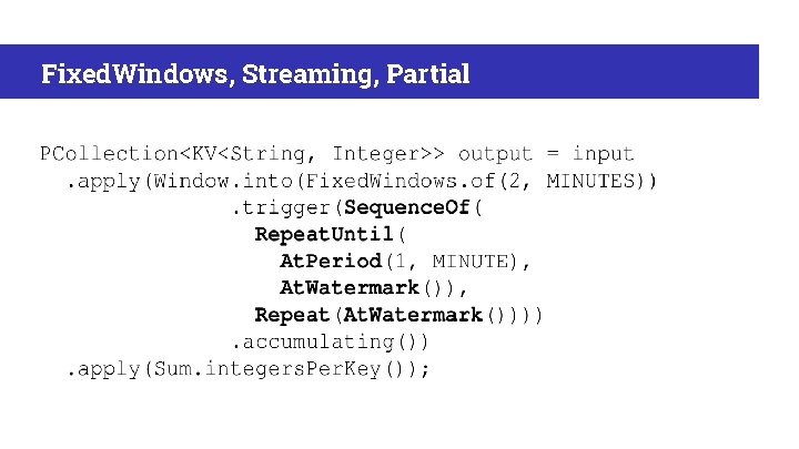 Fixed. Windows, Streaming, Partial 