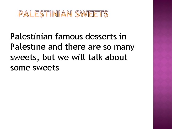 Palestinian famous desserts in Palestine and there are so many sweets, but we will