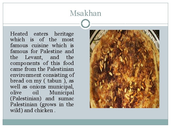 Msakhan Heated eaters heritage which is of the most famous cuisine which is famous